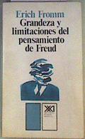 Grandeza y limitaciones del pensamiento de Freud | 99174 | Fromm, Erich