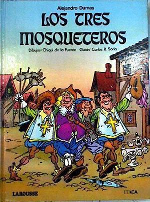 Los Tres Mosqueteros | 68077 | Dumas Alejandro/Chiqui de la Fuente ( Dibujos)/Carlos R. Soria ( Guión )