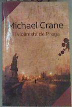 El violinista de Praga | 162539 | Michael Crane