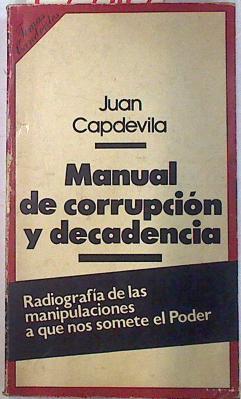 Manual de corrupcion y decadencia, pasado presente y futuro | 73396 | Capdevila, Juan