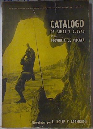 Catálogo De Simas Y Cuevas De La Provincia De Vizcaya | 67655 | E Nolte Y Aramburu