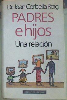 Padres e hijos: una relación | 155148 | Corbella Roig, Joan