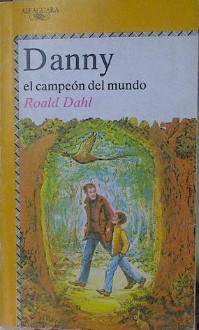 Danny, el campeón del mundo | 153617 | Dahl, Roald