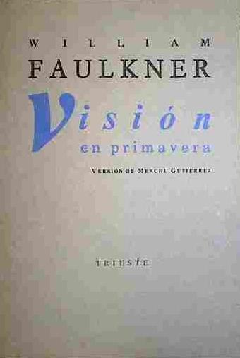 Visión En Primavera | 40903 | Faulkner, William