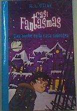 Una noche en la casa siniestra: casi fantasmas | 159701 | Stine, R. L.