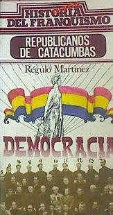 Republicanos De Catacumbas | 51678 | Martínez, Régulo