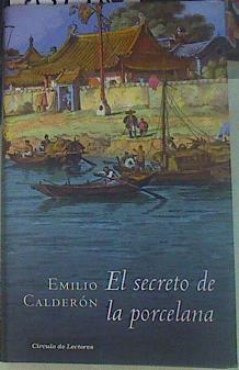 El secreto de la porcelana | 134480 | Calderón, Emilio (1960- )