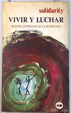 Vivir y luchar Práctica cotidiana de la Revolución | 134283 | Solidarty