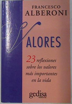 Valores: 23 reflexiones sobre los valores más importantes en la vida | 130296 | Alberoni, Francesco