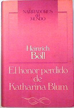 El Honor perdido de Katharina Blum | 69251 | Böll, Heinrich