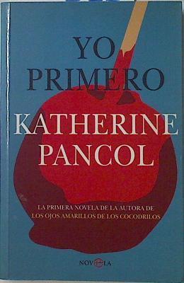 Yo primero | 127556 | Katherine Pancol