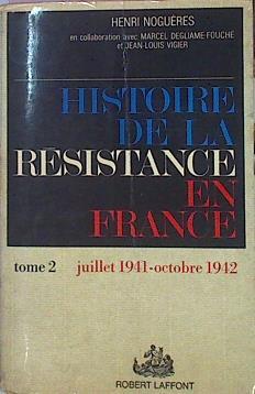 Histoire De La Résistance En France. L´armée De L´ombre Juilliet 1941 - Octobre 1942. | 46240 | Noguéres Henri Coord.