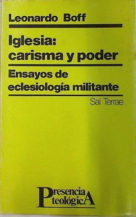 Iglesia, carisma y poder: ensayos de eclesiología militante | 75167 | Boff, Leonardo