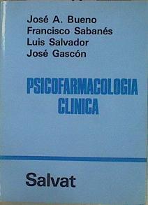 Psicofarmacología clínica | 153442 | Bueno Montoya, José Angel/Luis Salvador, FRancisco SAbanes/José Gascón