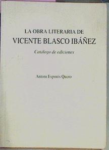 La Obra Literaria De Vicente Blasco Ibáñez Catálogo De Ediciones | 62199 | Espinós Quero Antoni