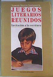 Juegos literarios reunidos: invitación a la escritura | 161994 | Martin Sanmartin, Nemesio