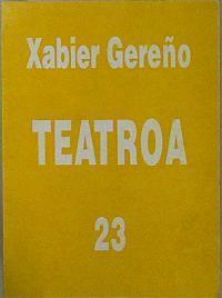 Teatroa 23 | 150913 | Gereño, Xabier