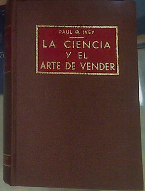 La Ciencia Y El Arte De Vender | 155898 | Ivey, Paul W