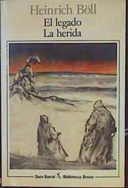 "El legado ; La herida y otros relatos" | 149581 | Böll, Heinrich