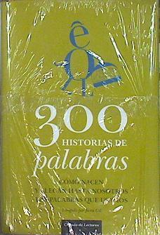 300 historias de palabras: Cómo nacen y llegan hasta nosotros las palabras que usamos | 141369 | Dirigido por Juan Gil