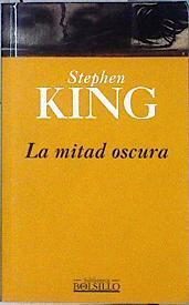 La mitad oscura | 144439 | King, Stephen