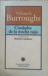 Ciudades de la noche roja | 79521 | Burroughs, William S.