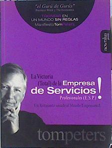 La victoria (total) de la empresa de servicios profesionales (E.S.P.): un terremoto sacude el mundo | 141725 | Peters, Tom