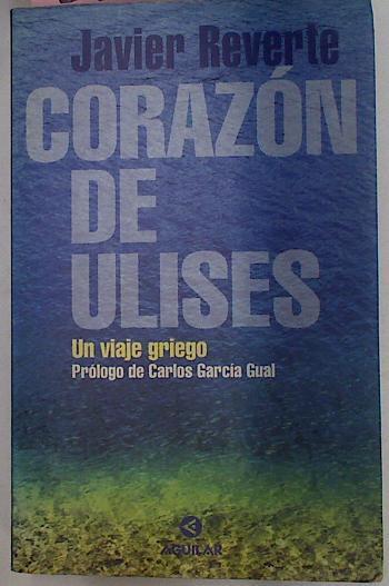 Corazon De Ulises. Un viaje griego | 3840 | Javier Reverte