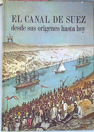 El Canal De Suez Desde Sus Orígenes Hasta Hoy | 53445 | Burchell