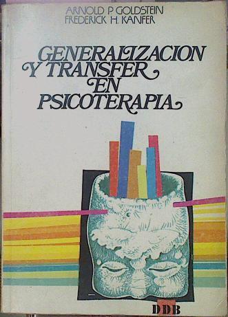 Generalización Y Transfer En Psicoterapia Cómo Incrementar Los Efectos Del Tratamient | 61351 | Goldstein Arnold/Kanfer Freder