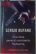 Una bala para el comisario Valtierra | 163028 | Sergio Bufano