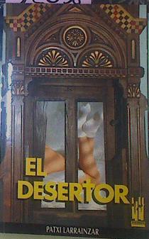 El Desertor | 52038 | Larrainzar, Patxi