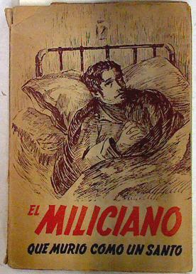 El miliciano qu murió como un santo | 71627 | Martín de Bernardo, Alberto