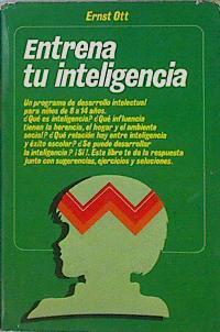 Entrena tu inteligencia | 109515 | Ott, Ernst