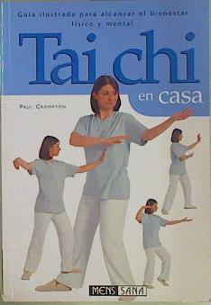 Tai chi en casa . Guía ilustrada para alcanzar el bienestar físico y mental | 150939 | Crompton, Paul