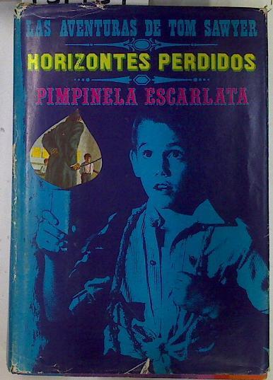 Las Aventuras de Tom Sawyer Horizontes perdidos Pimpinela Escarlata | 131729 | Baronesa Orczy, Mark Twain/James Hilton