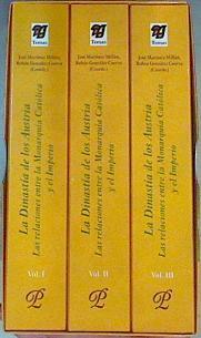 La dinastía de los Austria : las relaciones entre la monarquía católica y el Imperio.Vol, I-II-III | 163121 | José Martinez Millán/Rubén González  Cuerva