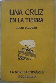 Una Cruz En La Tierra | 59506 | Escobar Julio