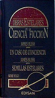 Un Caso De Conciencia Semillas Estelares | 56998 | Blish James