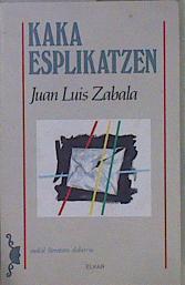 Kaka esplikatzen | 150319 | Zabala, Juan Luis