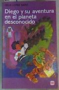 Diego y su aventura en el planeta fantástico | 164728 | López Sáinz, Celia