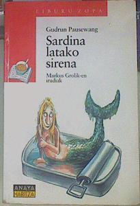 Sardina latako sirena | 155144 | Pausewang, Gudrun/Traductor Javier Uriarte