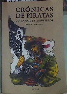 Crónica de piratas Corsarios y filibusteros | 127533 | Landaluze, Koldo