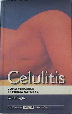 Celulitis cómo vencerla de forma natural | 122566 | Righi, Gina