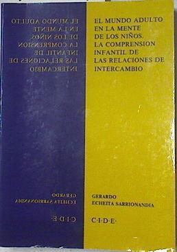 El mundo adulto en la mente de los niños: la comprensión infantil de las relaciones de intercambio | 127441 | Echeita Sarraonaindia, Gerardo