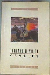 Camelot: la leyenda del rey Arturo | 117570 | White, Theodore Harold