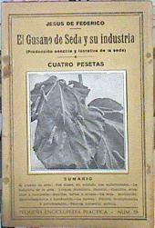 El Gusano De Seda Y Su Industria (Producción Sencilla Y Lucrativa De La Seda) | 60944 | Federico Jesús De