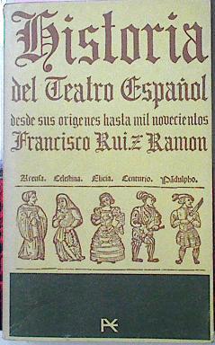 Historia Del Teatro Español Desde Sus Origenes hasta 1900 | 38359 | Ruiz Ramon Francisco