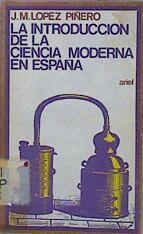 La Introduccion De La Ciencia Moderna En España | 17106 | Lopez Piñero J M