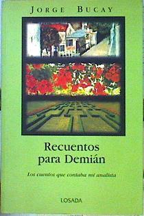 Recuentos Para Demian Los Cuentos Que Contaba MI Analista | 50462 | Bucay Jorge